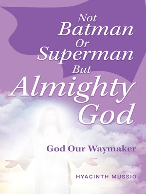 cover image of Not Batman Or Superman But Almighty God